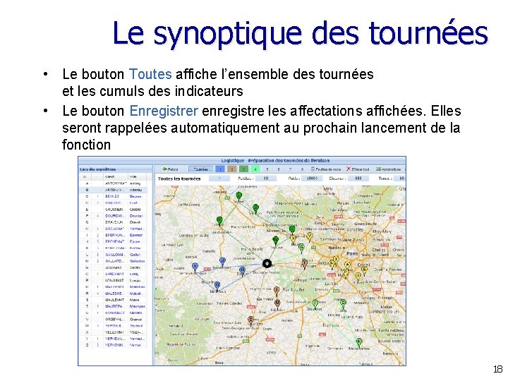 Le synoptique des tournées • Le bouton Toutes affiche l’ensemble des tournées et les Le synoptique des tournées • Le bouton Toutes affiche l’ensemble des tournées et les