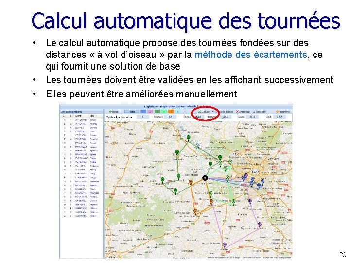 Calcul automatique des tournées • Le calcul automatique propose des tournées fondées sur des Calcul automatique des tournées • Le calcul automatique propose des tournées fondées sur des