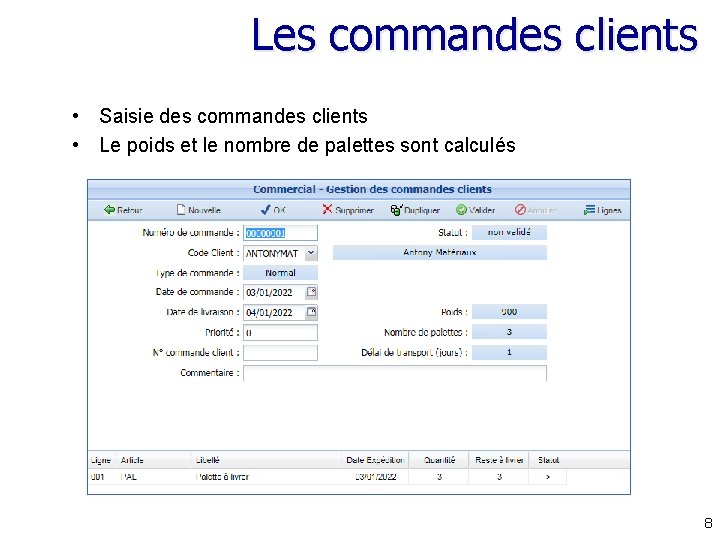 Les commandes clients • Saisie des commandes clients • Le poids et le nombre Les commandes clients • Saisie des commandes clients • Le poids et le nombre