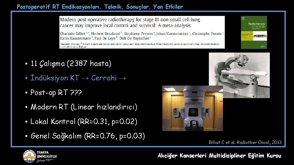 Postoperatif RT Endikasyonları, Teknik, Sonuçlar, Yan Etkiler • 11 Çalışma (2387 hasta) • İndüksiyon