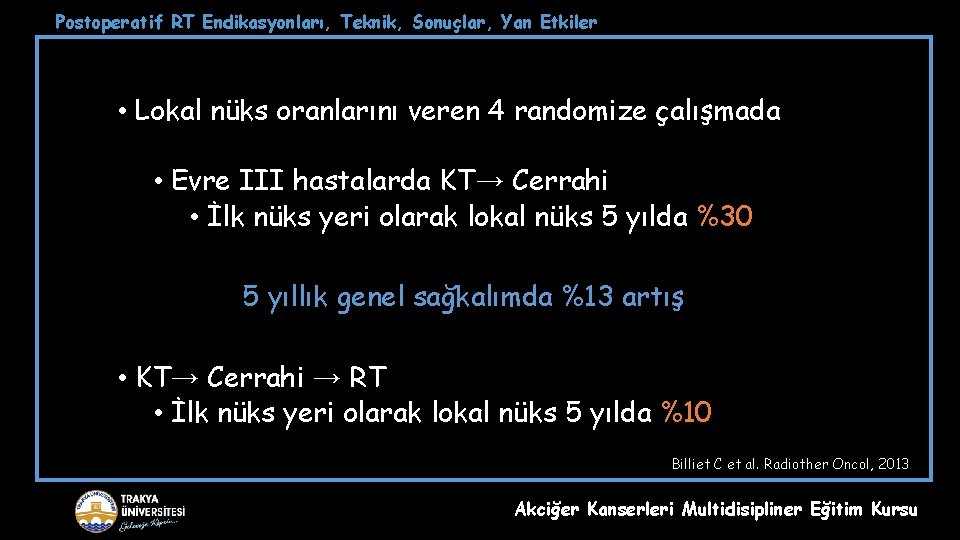 Postoperatif RT Endikasyonları, Teknik, Sonuçlar, Yan Etkiler • Lokal nüks oranlarını veren 4 randomize