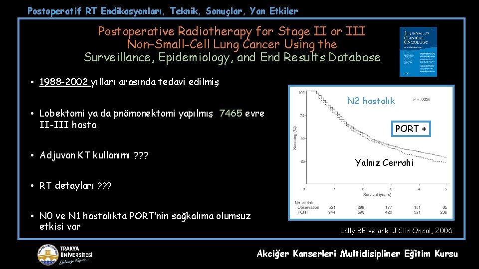 Postoperatif RT Endikasyonları, Teknik, Sonuçlar, Yan Etkiler Postoperative Radiotherapy for Stage II or III