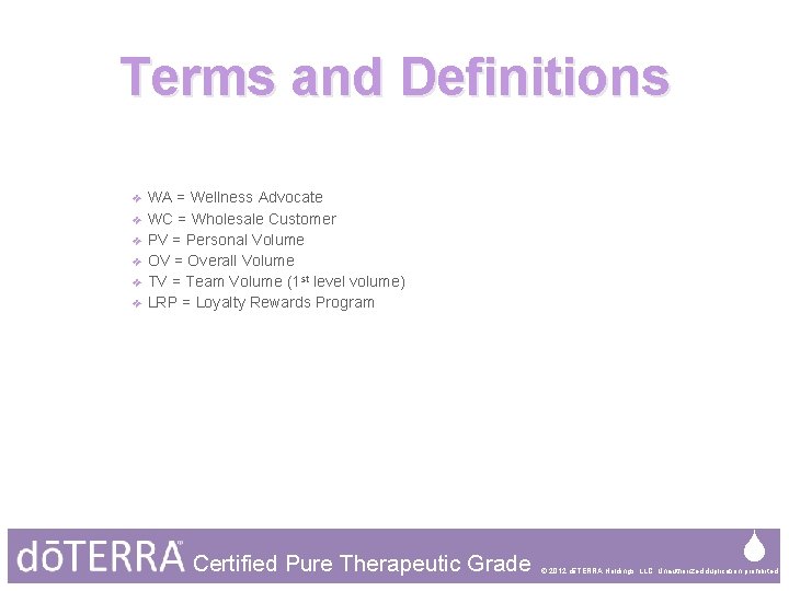 Terms and Definitions WA = Wellness Advocate ❖ WC = Wholesale Customer ❖ PV