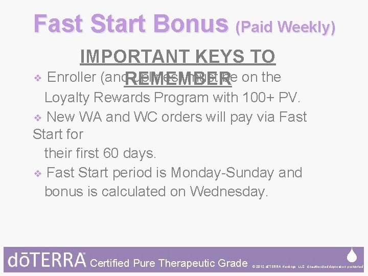 Fast Start Bonus (Paid Weekly) IMPORTANT KEYS TO ❖ Enroller (and. REMEMBER uplines) must