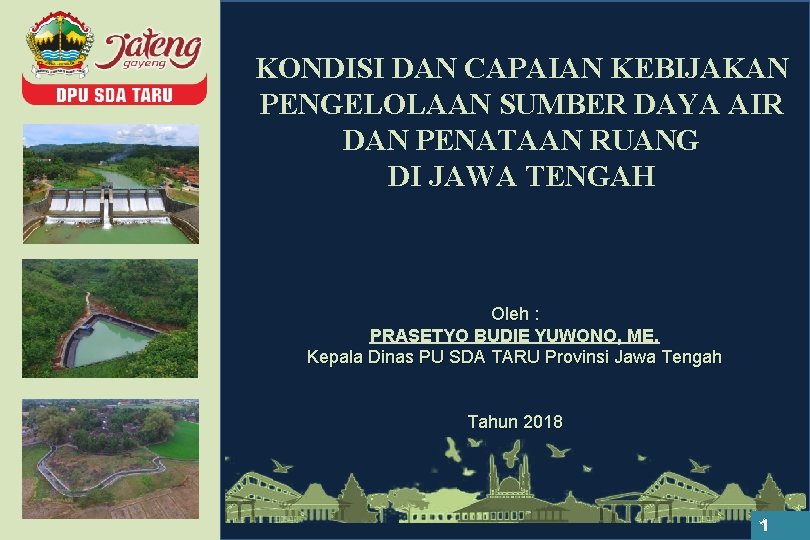 KONDISI DAN CAPAIAN KEBIJAKAN PENGELOLAAN SUMBER DAYA AIR DAN PENATAAN RUANG DI JAWA TENGAH