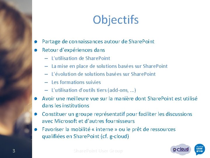 Objectifs Partage de connaissances autour de Share. Point Retour d’expériences dans – L’utilisation de