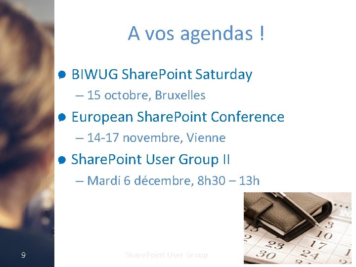 A vos agendas ! BIWUG Share. Point Saturday – 15 octobre, Bruxelles European Share.