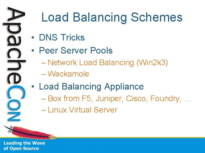 Load Balancing Schemes • DNS Tricks • Peer Server Pools – Network Load Balancing