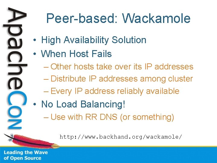 Peer-based: Wackamole • High Availability Solution • When Host Fails – Other hosts take