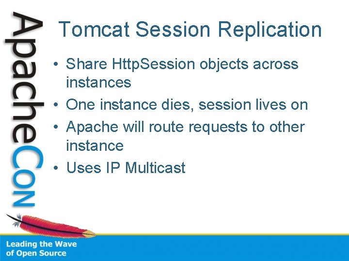 Tomcat Session Replication • Share Http. Session objects across instances • One instance dies,