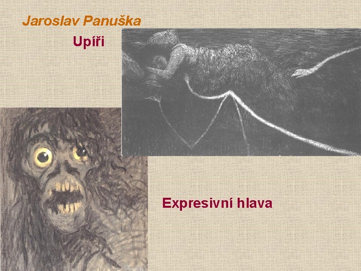 Jaroslav Panuška Upíři Expresivní hlava 