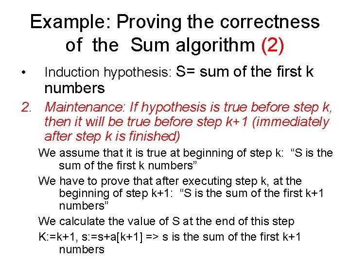 Example: Proving the correctness of the Sum algorithm (2) • Induction hypothesis: S= sum