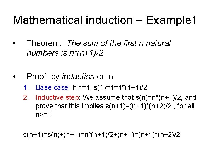 Mathematical induction – Example 1 • Theorem: The sum of the first n natural