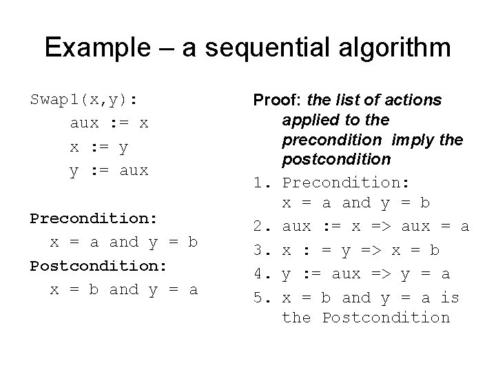 Example – a sequential algorithm Swap 1(x, y): aux : = x x :