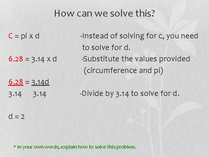 How can we solve this? C = pi x d 6. 28 = 3.