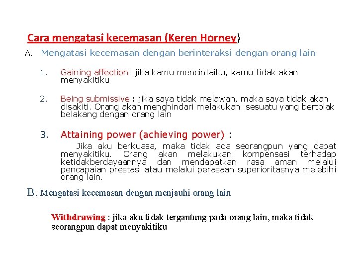 Cara mengatasi kecemasan (Keren Horney) A. Mengatasi kecemasan dengan berinteraksi dengan orang lain 1.