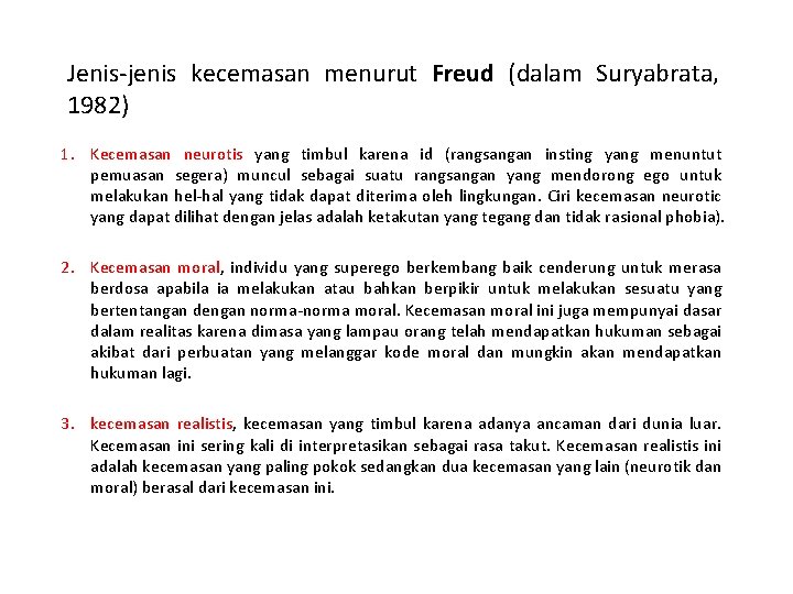  Jenis-jenis kecemasan menurut Freud (dalam Suryabrata, 1982) 1. Kecemasan neurotis yang timbul karena