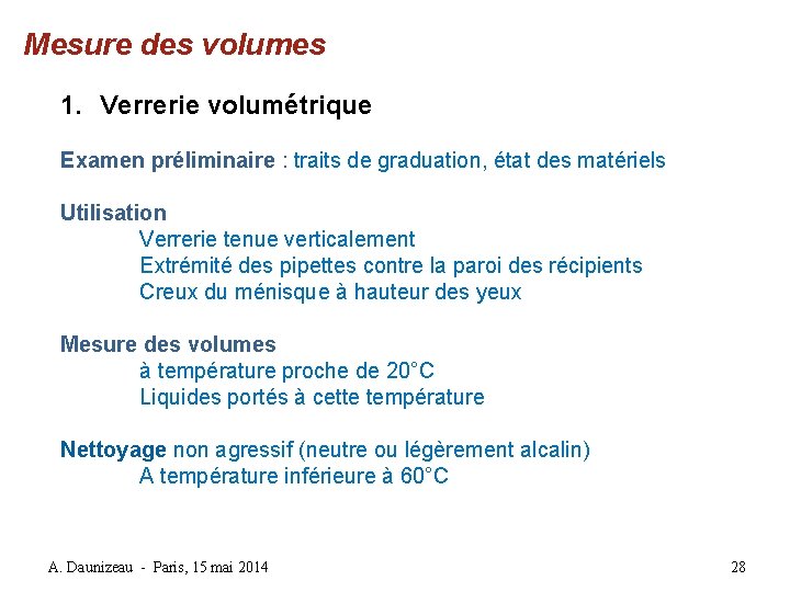 Mesure des volumes 1. Verrerie volumétrique Examen préliminaire : traits de graduation, état des Mesure des volumes 1. Verrerie volumétrique Examen préliminaire : traits de graduation, état des