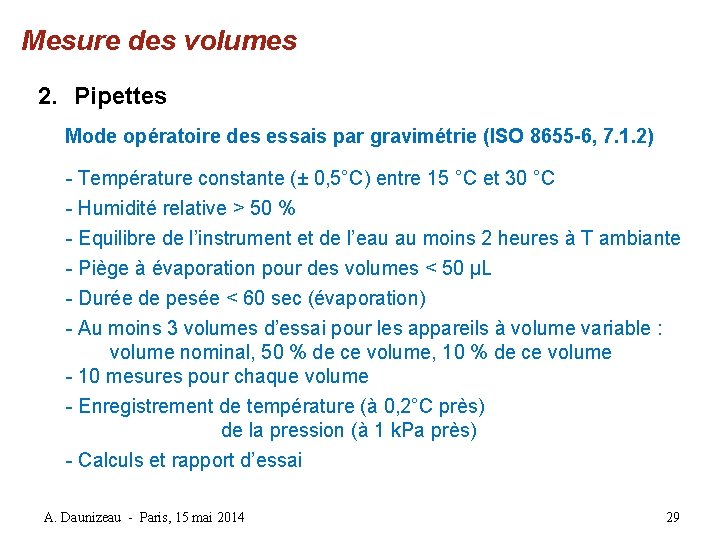 Mesure des volumes 2. Pipettes Mode opératoire des essais par gravimétrie (ISO 8655 -6, Mesure des volumes 2. Pipettes Mode opératoire des essais par gravimétrie (ISO 8655 -6,