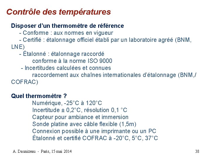 Contrôle des températures Disposer d’un thermomètre de référence - Conforme : aux normes en Contrôle des températures Disposer d’un thermomètre de référence - Conforme : aux normes en