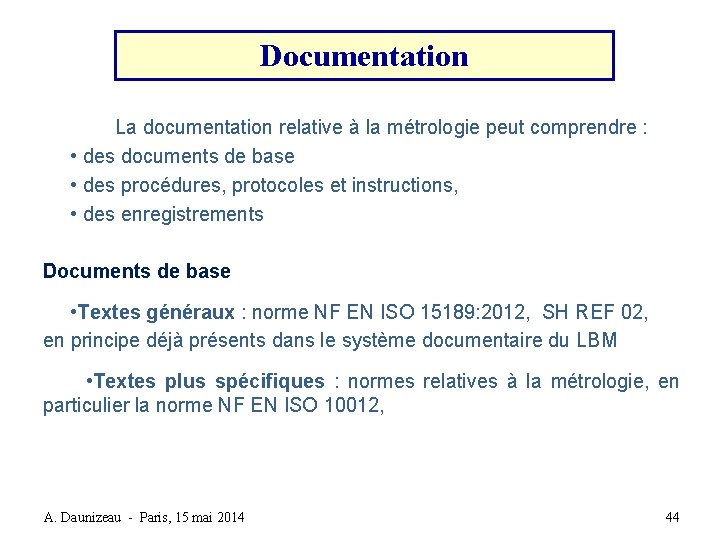 Documentation La documentation relative à la métrologie peut comprendre : • des documents de Documentation La documentation relative à la métrologie peut comprendre : • des documents de