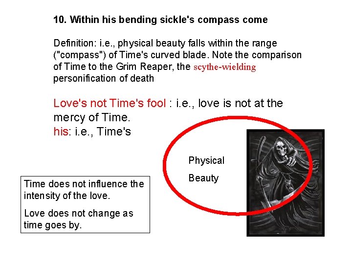 10. Within his bending sickle's compass come Definition: i. e. , physical beauty falls