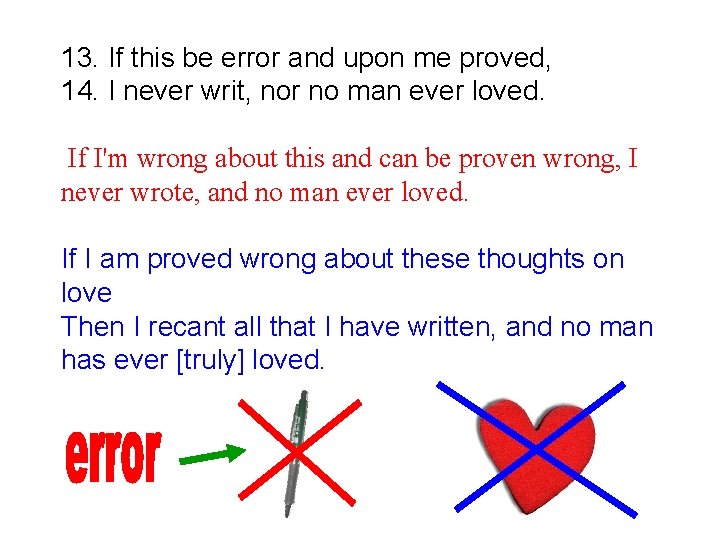 13. If this be error and upon me proved, 14. I never writ, nor