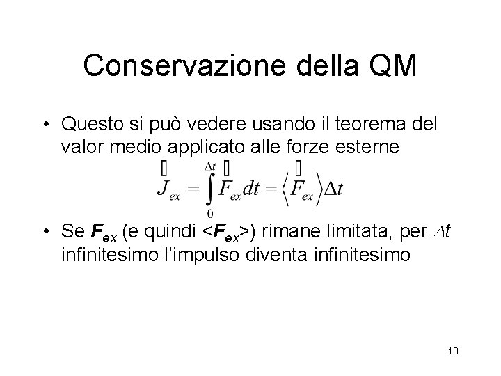 Conservazione della QM • Questo si può vedere usando il teorema del valor medio