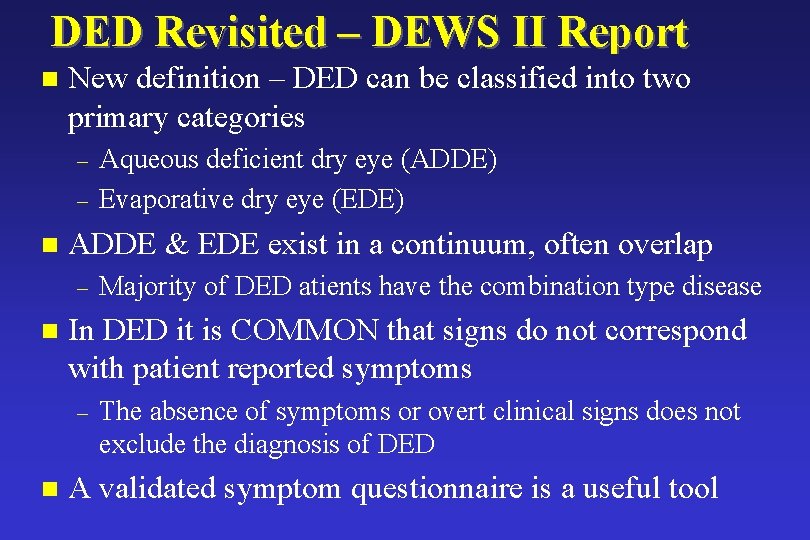 DED Revisited – DEWS II Report n New definition – DED can be classified DED Revisited – DEWS II Report n New definition – DED can be classified