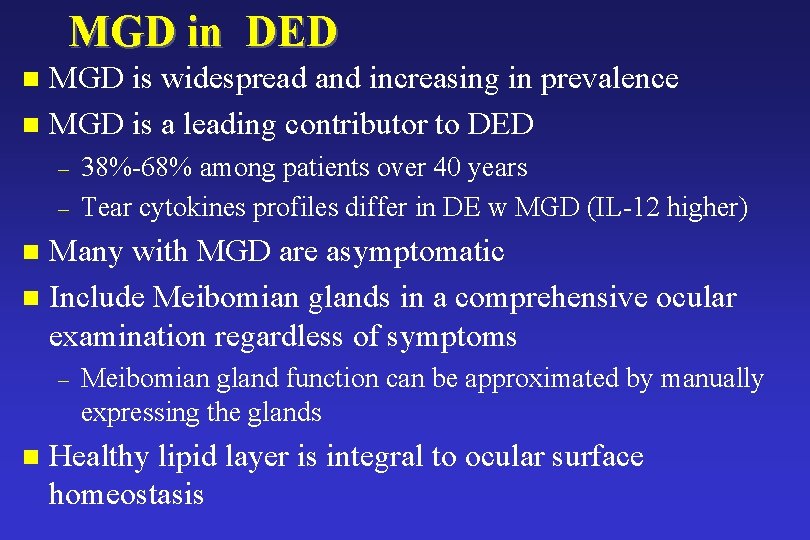 MGD in DED MGD is widespread and increasing in prevalence n MGD is a MGD in DED MGD is widespread and increasing in prevalence n MGD is a