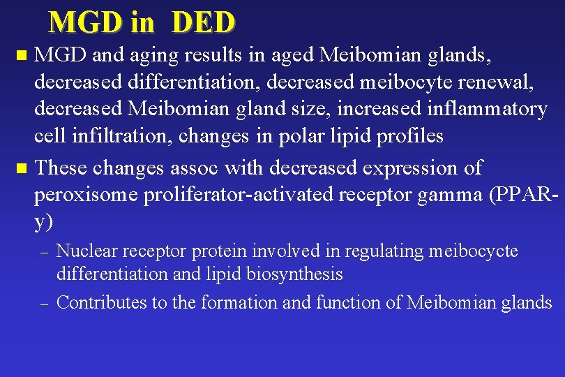 MGD in DED MGD and aging results in aged Meibomian glands, decreased differentiation, decreased MGD in DED MGD and aging results in aged Meibomian glands, decreased differentiation, decreased