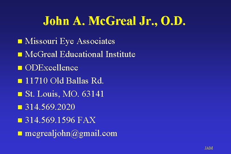 John A. Mc. Greal Jr. , O. D. Missouri Eye Associates n Mc. Greal John A. Mc. Greal Jr. , O. D. Missouri Eye Associates n Mc. Greal