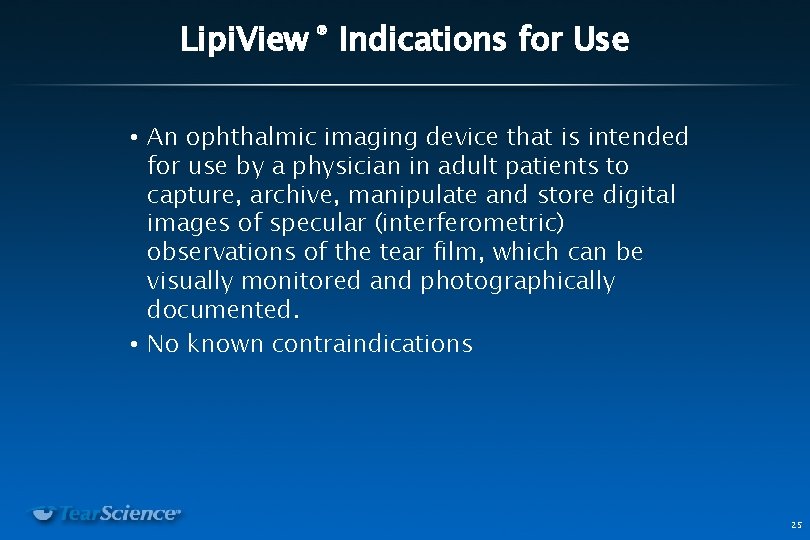 Lipi. View ® Indications for Use • An ophthalmic imaging device that is intended Lipi. View ® Indications for Use • An ophthalmic imaging device that is intended