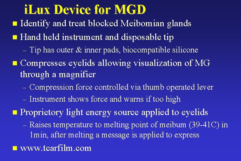 i. Lux Device for MGD Identify and treat blocked Meibomian glands n Hand held i. Lux Device for MGD Identify and treat blocked Meibomian glands n Hand held