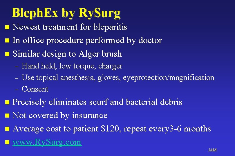 Bleph. Ex by Ry. Surg Newest treatment for bleparitis n In office procedure performed Bleph. Ex by Ry. Surg Newest treatment for bleparitis n In office procedure performed