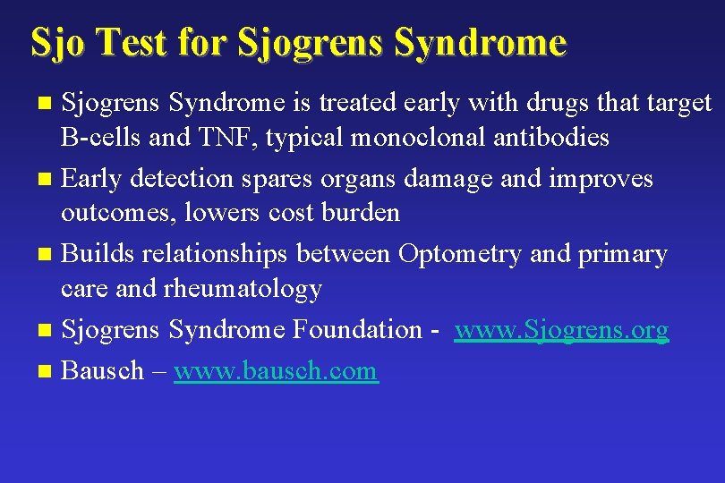 Sjo Test for Sjogrens Syndrome is treated early with drugs that target B-cells and Sjo Test for Sjogrens Syndrome is treated early with drugs that target B-cells and