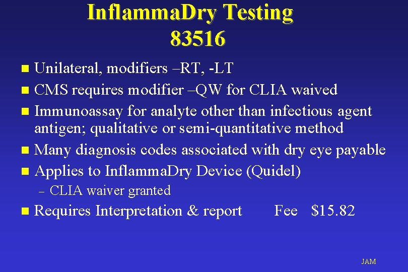 Inflamma. Dry Testing 83516 Unilateral, modifiers –RT, -LT n CMS requires modifier –QW for Inflamma. Dry Testing 83516 Unilateral, modifiers –RT, -LT n CMS requires modifier –QW for