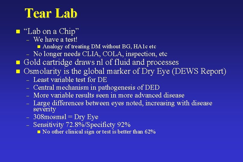 Tear Lab n “Lab on a Chip” – We have a test! n – Tear Lab n “Lab on a Chip” – We have a test! n –