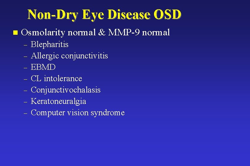 Non-Dry Eye Disease OSD n Osmolarity normal & MMP-9 normal – – – – Non-Dry Eye Disease OSD n Osmolarity normal & MMP-9 normal – – – –