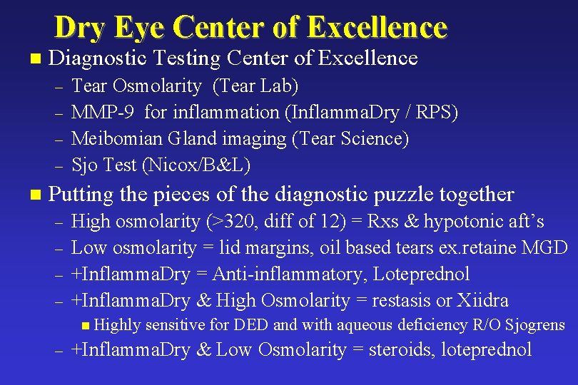Dry Eye Center of Excellence n Diagnostic Testing Center of Excellence – – n Dry Eye Center of Excellence n Diagnostic Testing Center of Excellence – – n