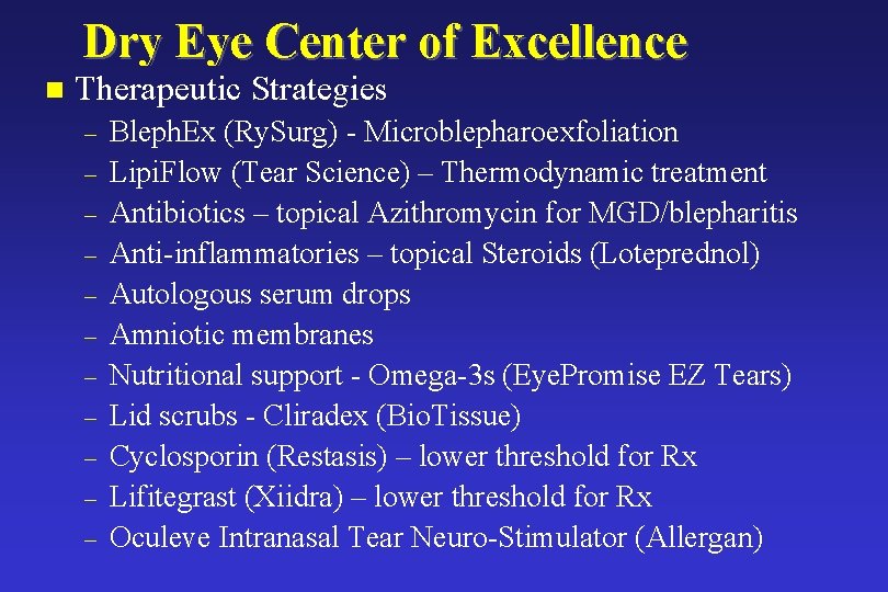 Dry Eye Center of Excellence n Therapeutic Strategies – – – Bleph. Ex (Ry. Dry Eye Center of Excellence n Therapeutic Strategies – – – Bleph. Ex (Ry.