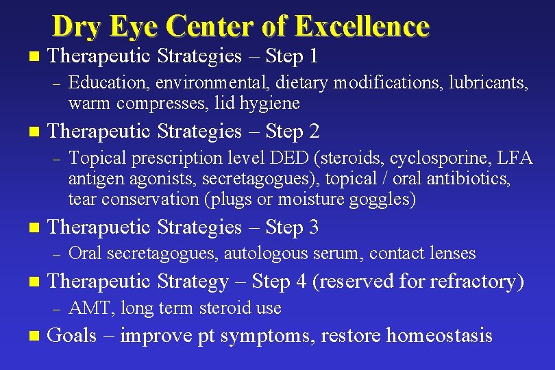 Dry Eye Center of Excellence n Therapeutic Strategies – Step 1 – n Therapeutic Dry Eye Center of Excellence n Therapeutic Strategies – Step 1 – n Therapeutic