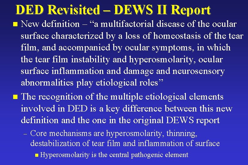 DED Revisited – DEWS II Report New definition – “a multifactorial disease of the DED Revisited – DEWS II Report New definition – “a multifactorial disease of the