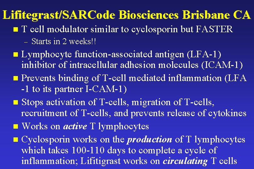 Lifitegrast/SARCode Biosciences Brisbane CA n T cell modulator similar to cyclosporin but FASTER – Lifitegrast/SARCode Biosciences Brisbane CA n T cell modulator similar to cyclosporin but FASTER –