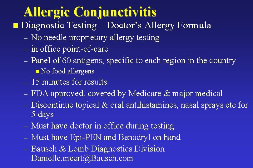 Allergic Conjunctivitis n Diagnostic Testing – Doctor’s Allergy Formula – – – No needle Allergic Conjunctivitis n Diagnostic Testing – Doctor’s Allergy Formula – – – No needle