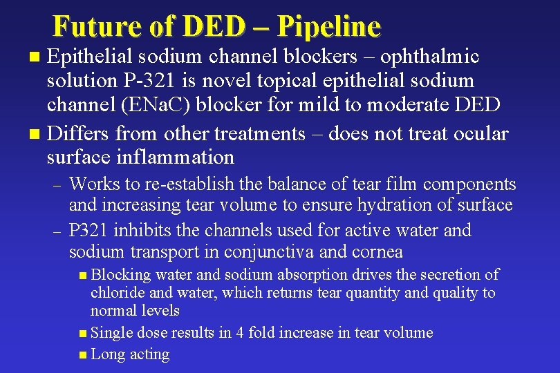 Future of DED – Pipeline Epithelial sodium channel blockers – ophthalmic solution P-321 is Future of DED – Pipeline Epithelial sodium channel blockers – ophthalmic solution P-321 is