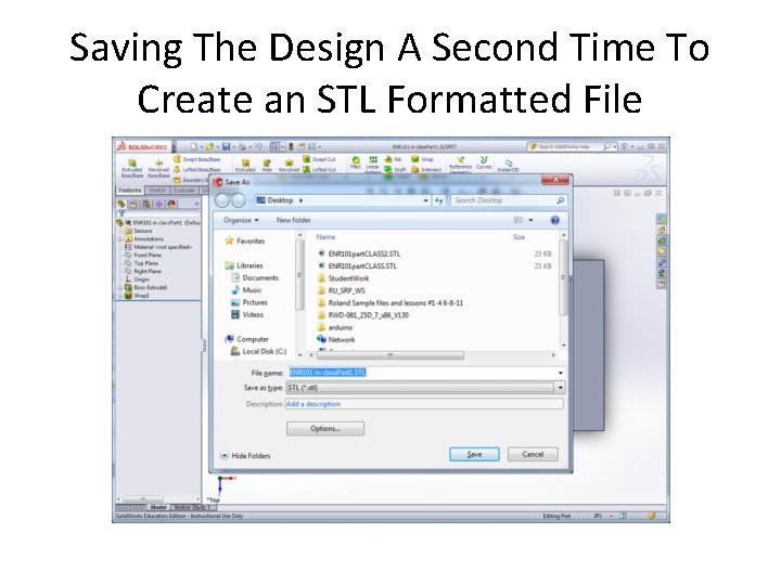 Saving The Design A Second Time To Create an STL Formatted File 