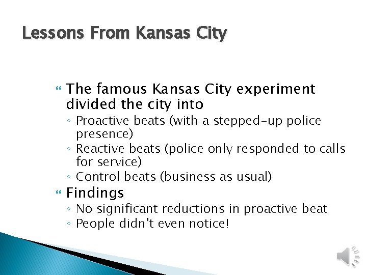 Lessons From Kansas City The famous Kansas City experiment divided the city into ◦