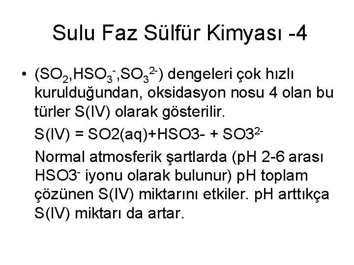 Sulu Faz Sülfür Kimyası -4 • (SO 2, HSO 3 -, SO 32 -)