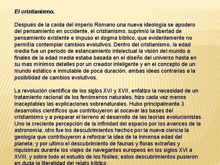 El cristianismo. Después de la caída del imperio Romano una nueva ideología se apodero